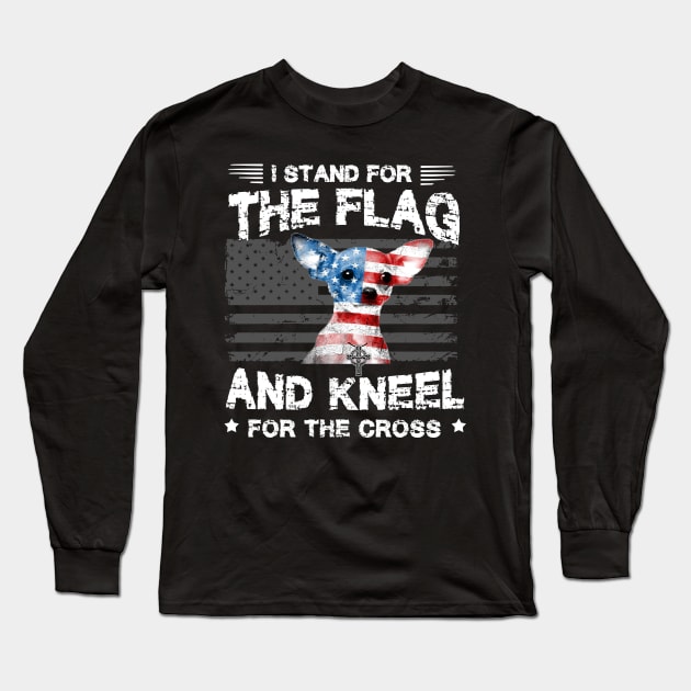 Chihuahhua Dog Stand For The Flag Kneel For Fallen Long Sleeve T-Shirt by Antoniusvermeu